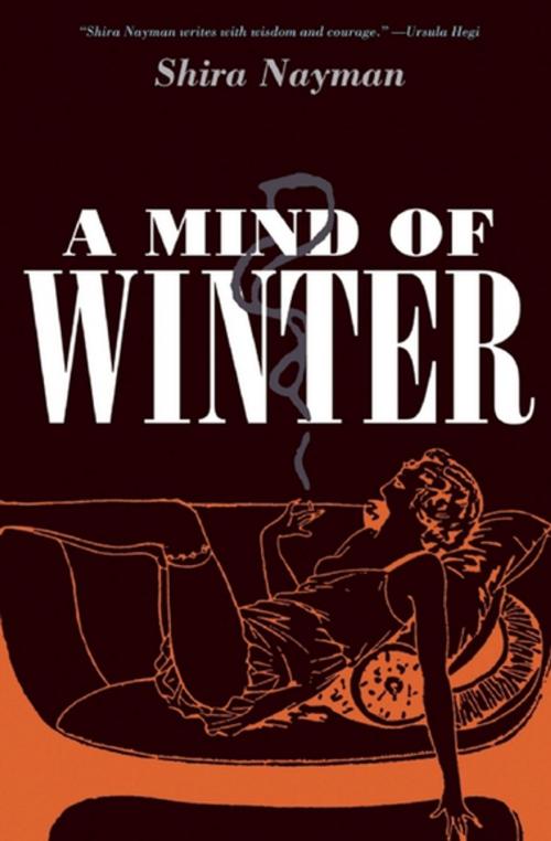 Cover of the book A Mind of Winter by Shira Nayman, Akashic Books (Ignition)