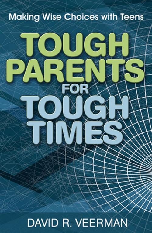 Cover of the book Tough Parents for Tough Times by David Veerman, Livingstone Books