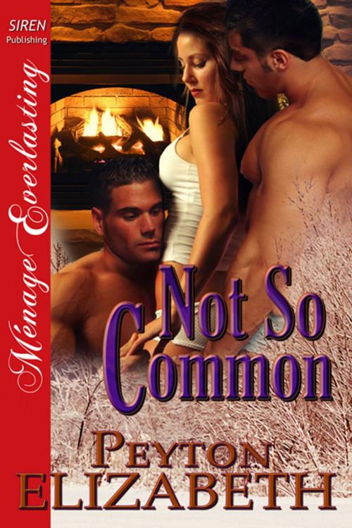 Cover of the book Not So Common by Peyton Elizabeth, Siren-BookStrand