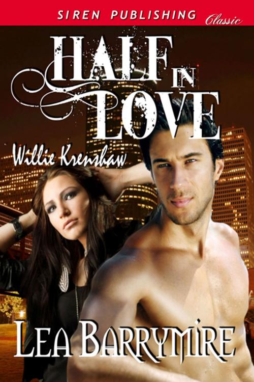 Cover of the book Half in Love by Lea Barrymire, Siren-BookStrand