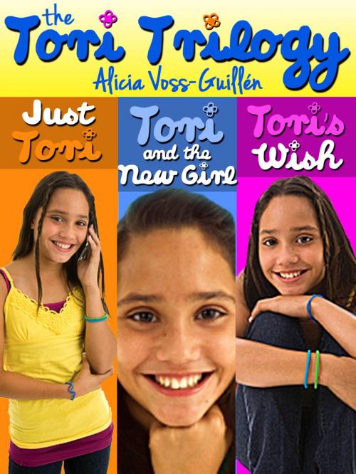 Cover of the book The Tori Trilogy: Just Tori, Tori and the New Girl, and Tori's Wish by Alicia Danielle Voss-Guillén, Price World Publishing
