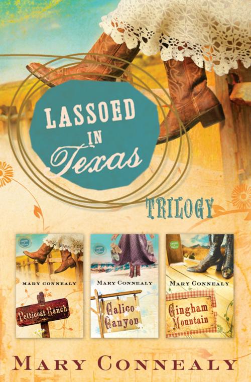 Cover of the book Lassoed in Texas Trilogy by Mary Connealy, Barbour Publishing, Inc.
