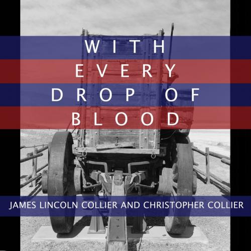 Cover of the book With Every Drop of Blood by James Lincoln Collier, Christopher Collier, Blackstone Publishing