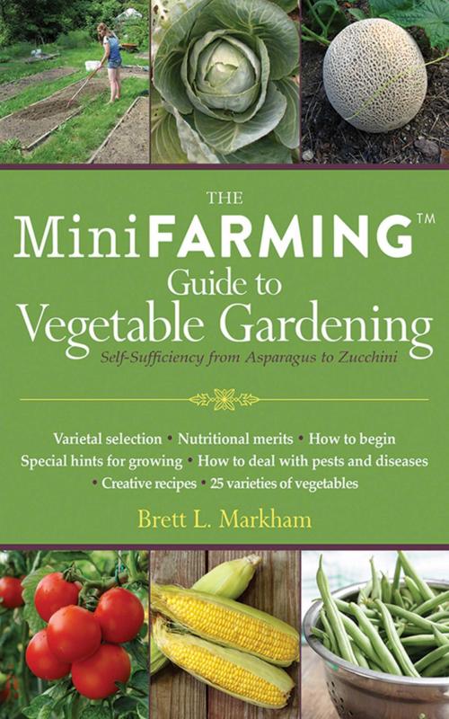 Cover of the book Mini Farming Guide to Vegetable Gardening by Brett L. Markham, Skyhorse