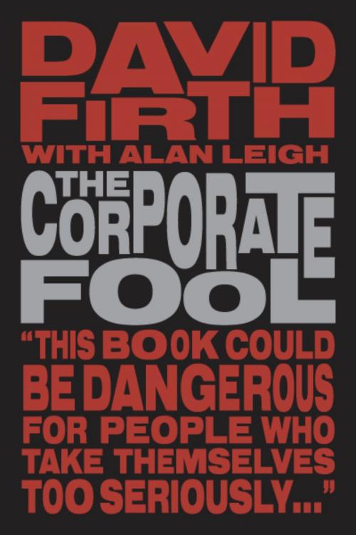 Cover of the book The Corporate Fool by David Firth, Alan Leigh, BookBaby