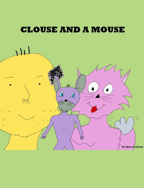 Cover of the book Clouse And A Mouse by Spiro Soukeras, BookBaby