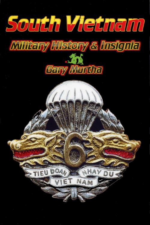 Cover of the book South Vietnam Military History & Insignia by Gary D. Murtha, BookBaby