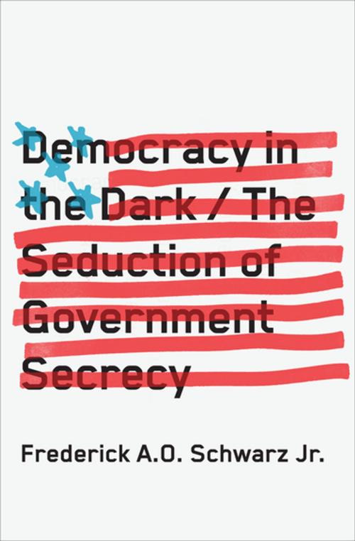 Cover of the book Democracy in the Dark by Frederick A.O. Schwarz Jr., The New Press
