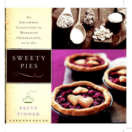Cover of the book Sweety Pies by Patty Pinner, Taunton Press