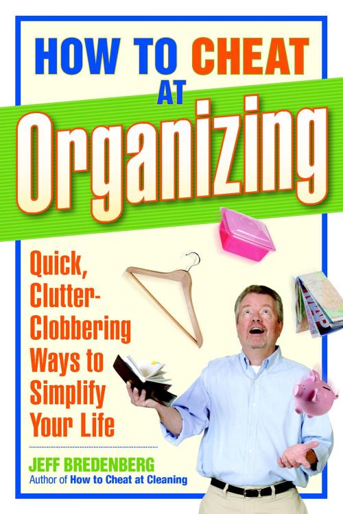Cover of the book How to Cheat at Organizing by Jeff Bredenberg, Taunton Press