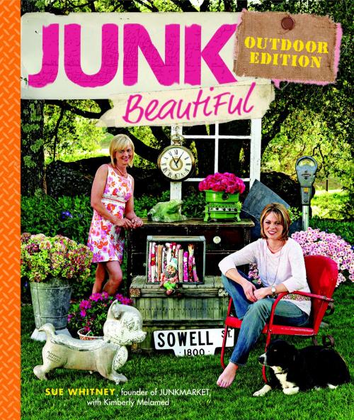 Cover of the book Junk Beautiful Outdoor Edition by Sue Whitney, Kimberly Melamed, Taunton Press