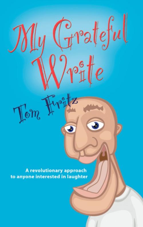 Cover of the book My Grateful Write by Thomas Fritz, BookLocker.com, Inc.