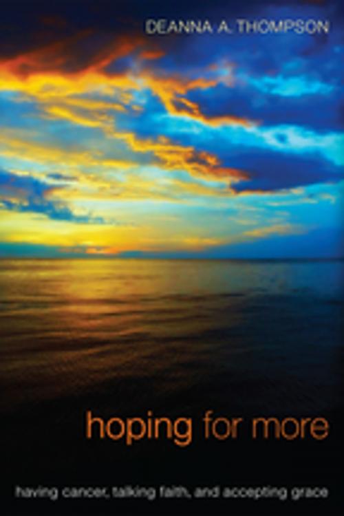 Cover of the book Hoping for More by Deanna A. Thompson, Wipf and Stock Publishers