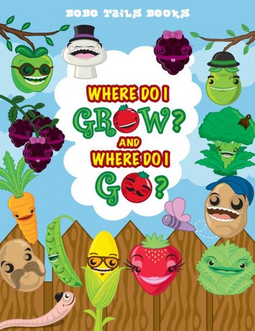 Cover of the book Where Do I Grow And Where Do I Go? by John West, BookBaby