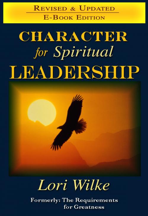 Cover of the book Character for Spiritual Leadership by Lori Wilke, BookBaby