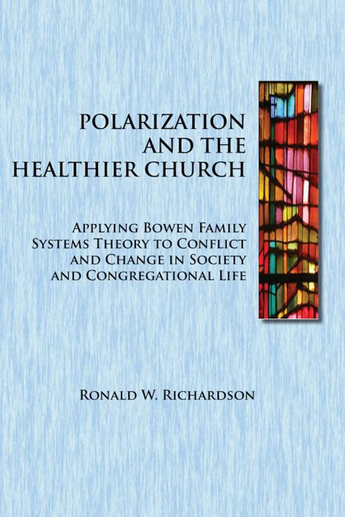 Cover of the book Polarization and the Healthier Church by Ronald W. Richardson, BookBaby