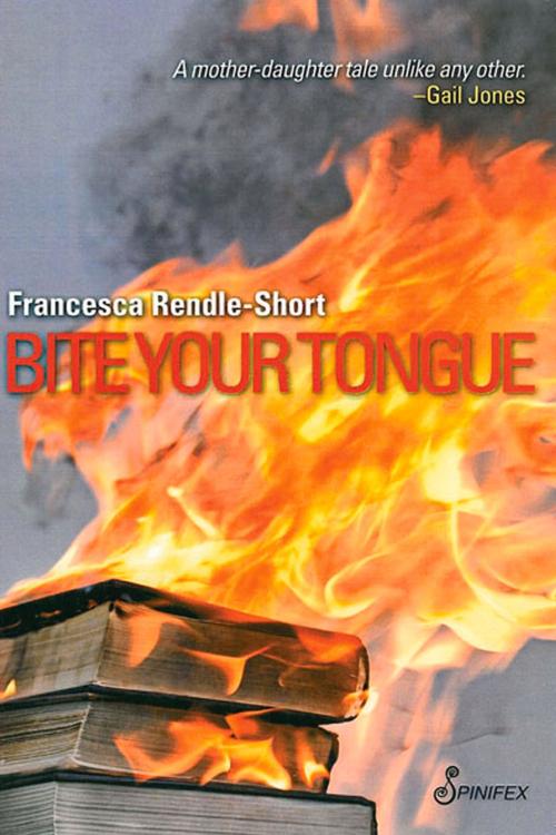 Cover of the book Bite Your Tongue by Francesca Rendle-Short, Spinifex Press