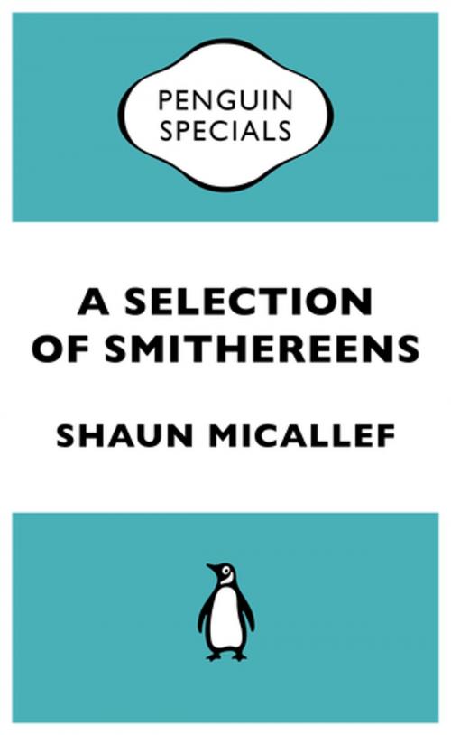 Cover of the book A Selection of Smithereens: Penguin Special by Shaun Micallef, Penguin Random House Australia