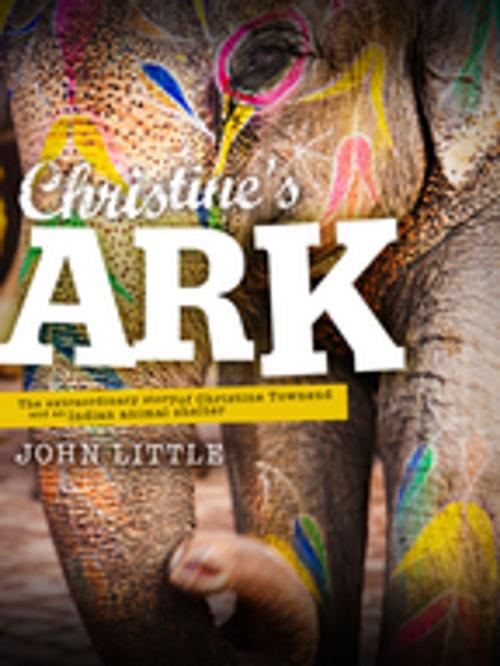 Cover of the book Christine's Ark by Christine Townend, John Little, Pan Macmillan Australia