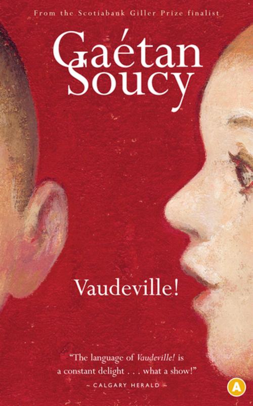 Cover of the book Vaudeville! by Gaetan Soucy, House of Anansi Press Inc
