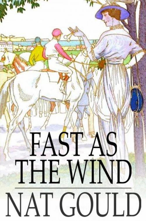 Cover of the book Fast as the Wind by Nat Gould, The Floating Press