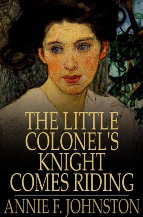 Cover of the book The Little Colonel's Knight Comes Riding by Annie F. Johnston, The Floating Press