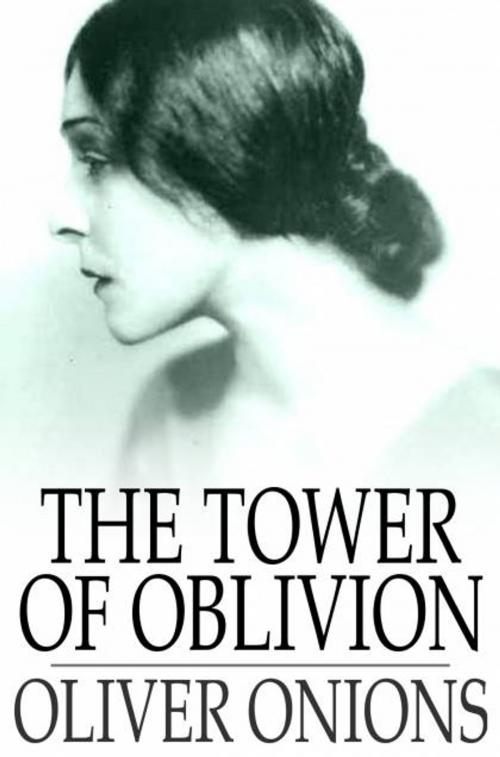 Cover of the book The Tower of Oblivion by Oliver Onions, The Floating Press