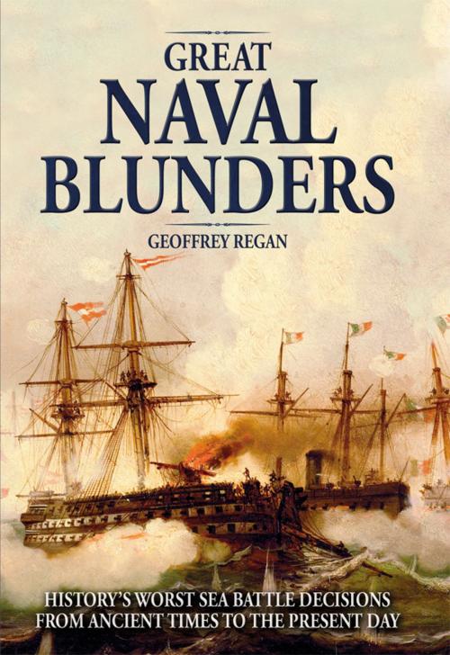 Cover of the book Great Naval Blunders by Geoffrey Regan, Carlton Books Ltd