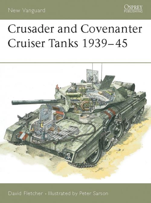 Cover of the book Crusader and Covenanter Cruiser Tanks 1939–45 by David Fletcher, Bloomsbury Publishing