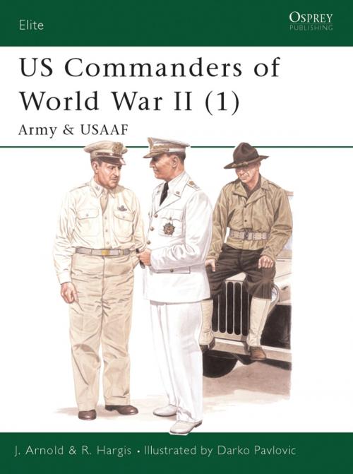 Cover of the book US Commanders of World War II (1) by James Arnold, Robert Hargis, Bloomsbury Publishing