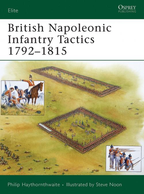 Cover of the book British Napoleonic Infantry Tactics 1792–1815 by Philip Haythornthwaite, Bloomsbury Publishing