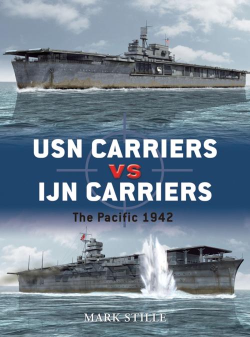 Cover of the book USN Carriers vs IJN Carriers by Mark Stille, Bloomsbury Publishing