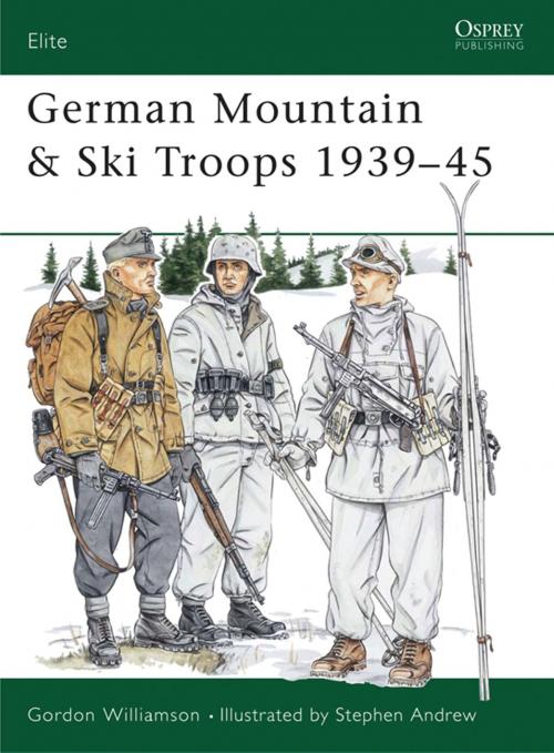 Cover of the book German Mountain & Ski Troops 1939–45 by Gordon Williamson, Bloomsbury Publishing