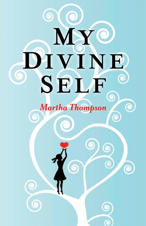 Cover of the book My Divine Self by Martha Thompson, John Hunt Publishing