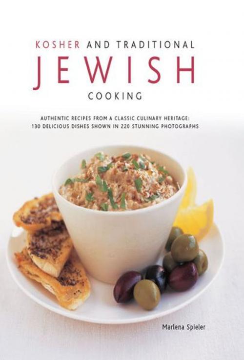 Cover of the book Kosher and Traditional Jewish Cooking: 130 Delicious Dishes Shown in 220 Stunning Photographs by Marlena Spieler, Anness Publishing Limited