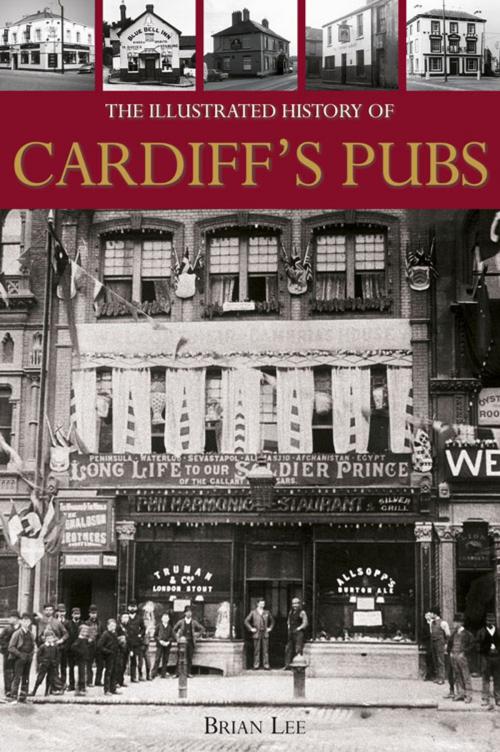 Cover of the book The Illustrated History of Cardiff Pubs by Brian Lee, JMD Media