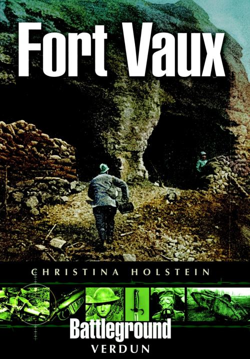 Cover of the book Fort Vaux by Christina Holstein, Pen and Sword