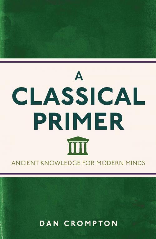 Cover of the book A Classical Primer by Dan Crompton, Michael O'Mara