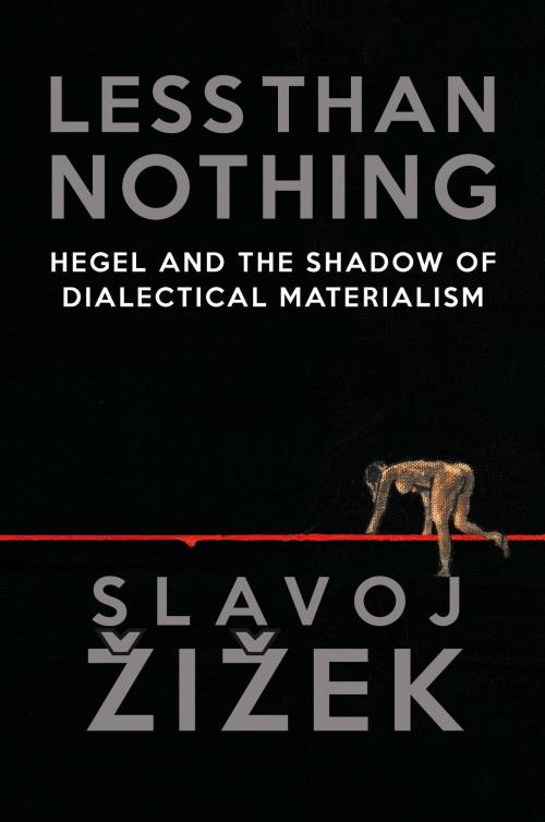 Cover of the book Less Than Nothing by Slavoj Zizek, Verso Books