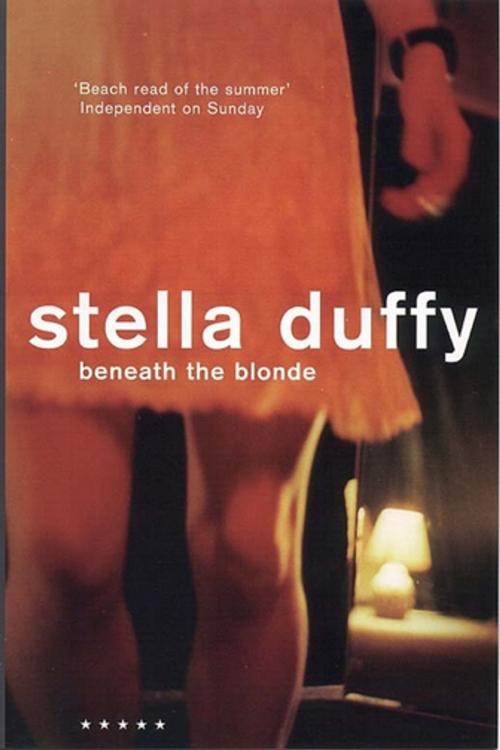 Cover of the book Beneath the Blonde by Stella Duffy, Profile