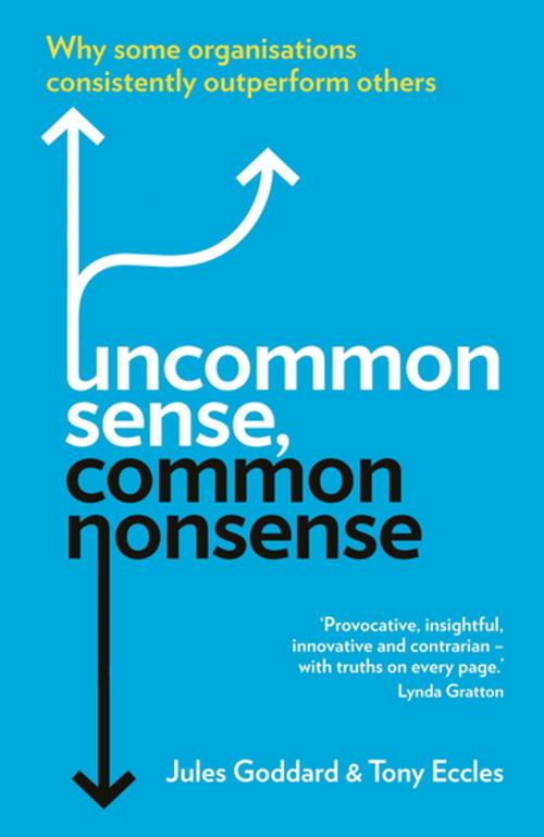 Cover of the book Uncommon Sense, Common Nonsense by Jules Goddard, Tony Eccles, Profile