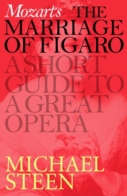 Cover of the book Mozart's Marriage of Figaro by Michael Steen, Icon Books Ltd