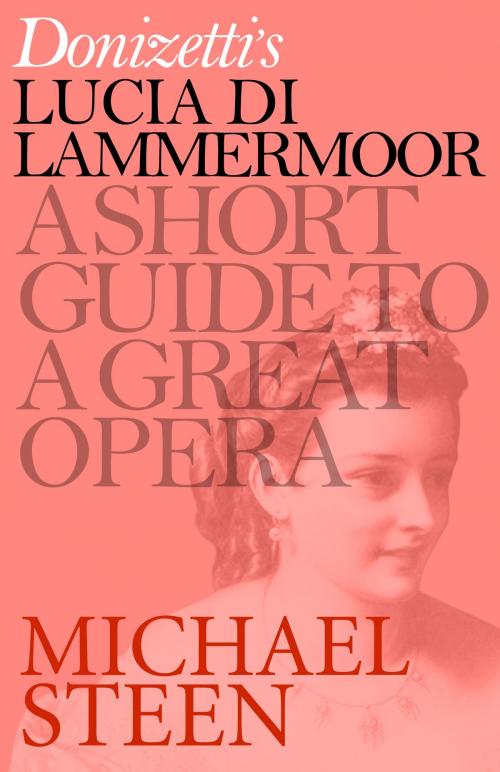 Cover of the book Donizetti's Lucia di Lammermoor by Michael Steen, Icon Books Ltd
