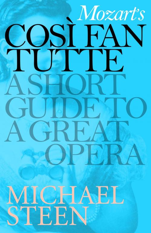 Cover of the book Mozart's Così Fan Tutte by Michael Steen, Icon Books Ltd