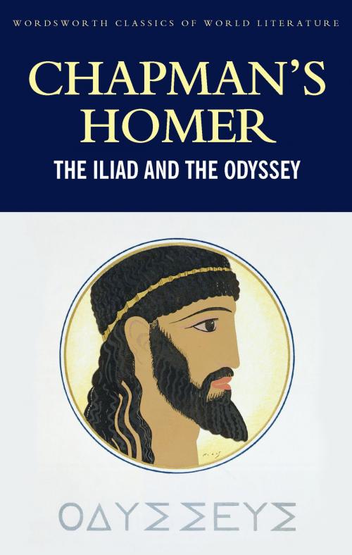 Cover of the book The Iliad and the Odyssey by Homer, Tom Griffith, Wordsworth Editions Ltd