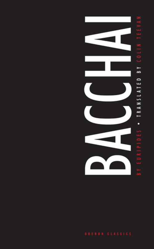 Cover of the book Bacchai by Colin Teevan, Oberon Books