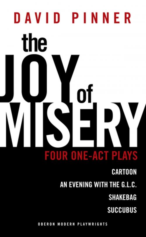 Cover of the book The Joy of Misery: Four One-Act Plays by David Pinner, Oberon Books