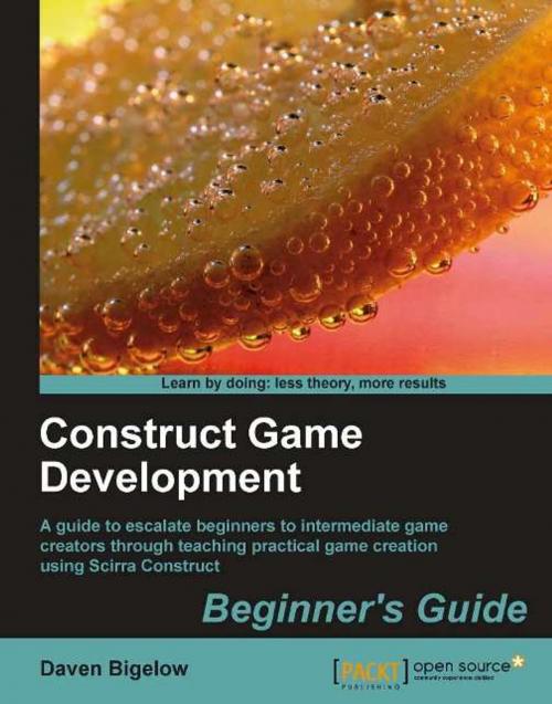 Cover of the book Construct Game Development: Beginners Guide by Daven Bigelow, Packt Publishing
