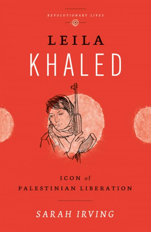 Cover of the book Leila Khaled by Sarah Irving, Pluto Press