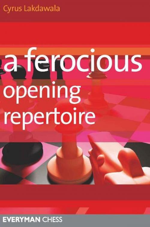 Cover of the book A Ferocious Opening Repertoire by Cyrus Lakdawala, Gloucester Publishers